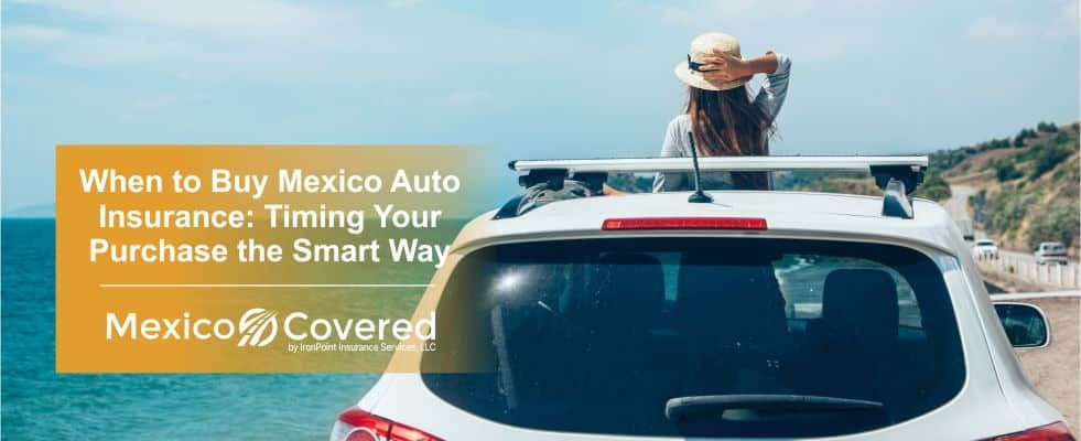 When to Buy Mexico Auto Insurance