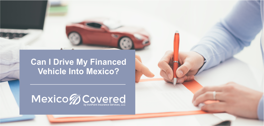 Drive Financed Vehicle Into Mexico