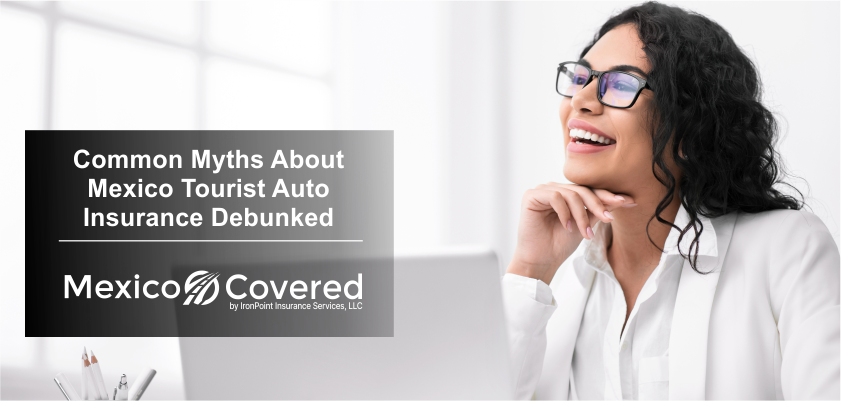 Myths About Mexico Auto Insurance